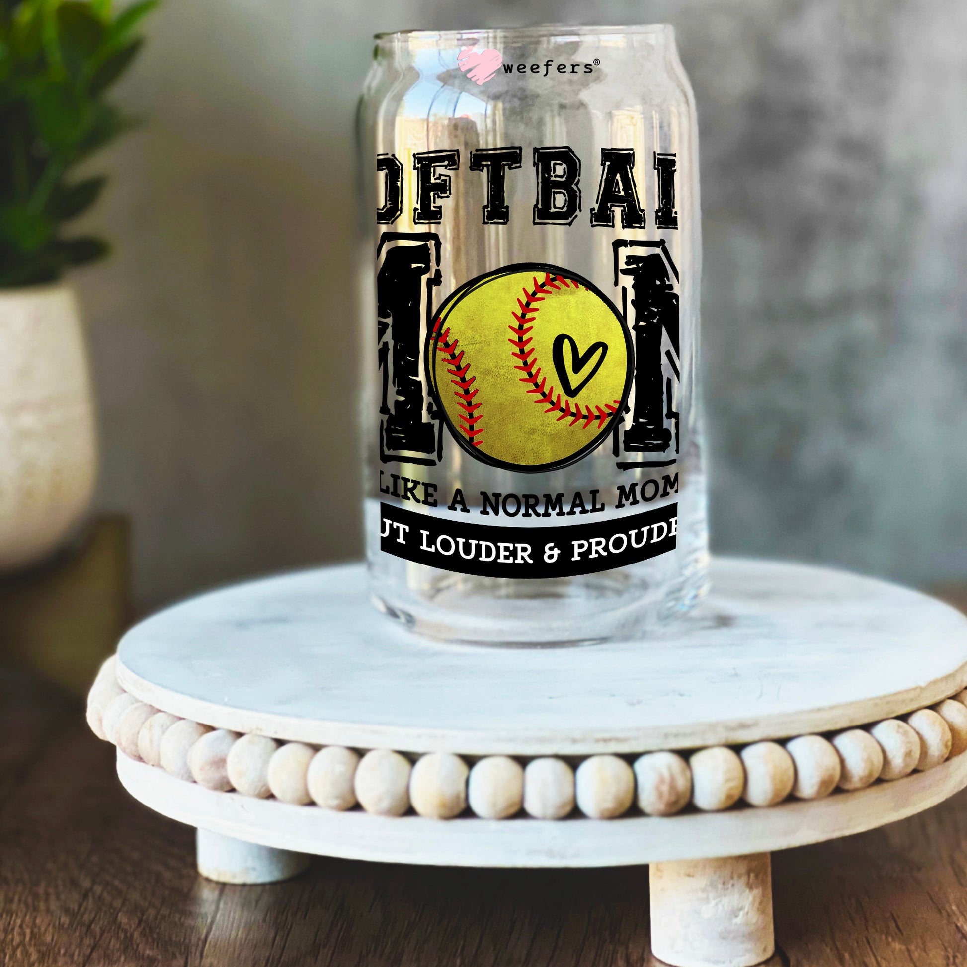 Softball Mom Like A Normal Mom But Louder And Prouder 16oz Libbey Glass Can UV DTF Decal Transfer - Weefers