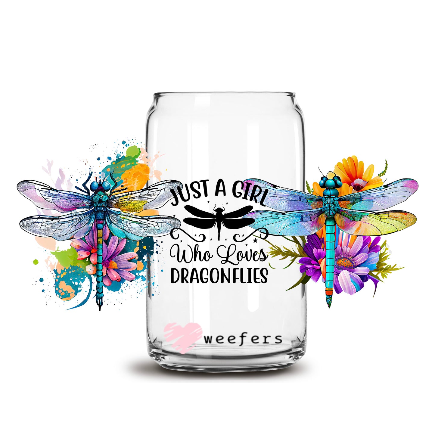 Just a Girl who Loves Dragonflies  16oz Libbey Glass Can UV DTF or Sublimation Wrap - Transfer - Weefers