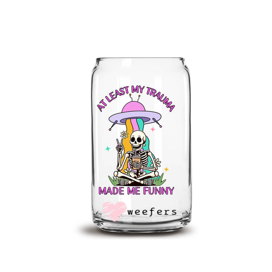 At Least My Trauma Made Me Funny 16oz Libbey Glass Can UV DTF or Sublimation Decal Transfer - Weefers