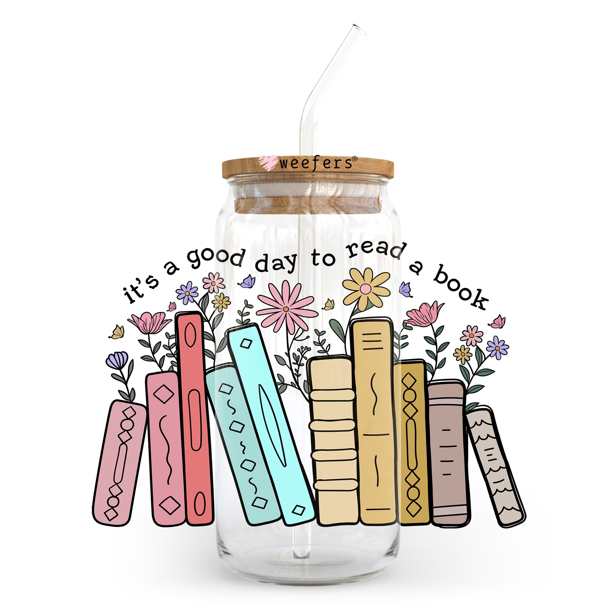 It's a Good Day to Read Books 20oz Libbey Glass Can UV DTF or Sublimation Wrap - Decal Transfer - Weefers