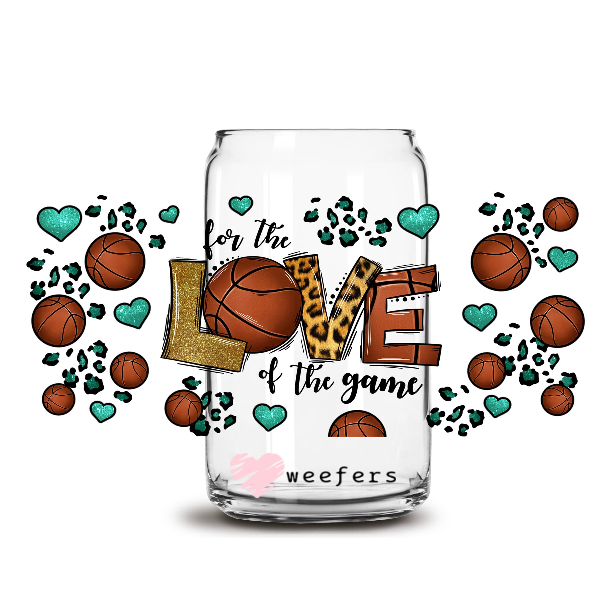 For the Love of the Game Basketball 16oz Libbey Glass Can UV DTF or Sublimation Wrap - Decal Transfer - Weefers