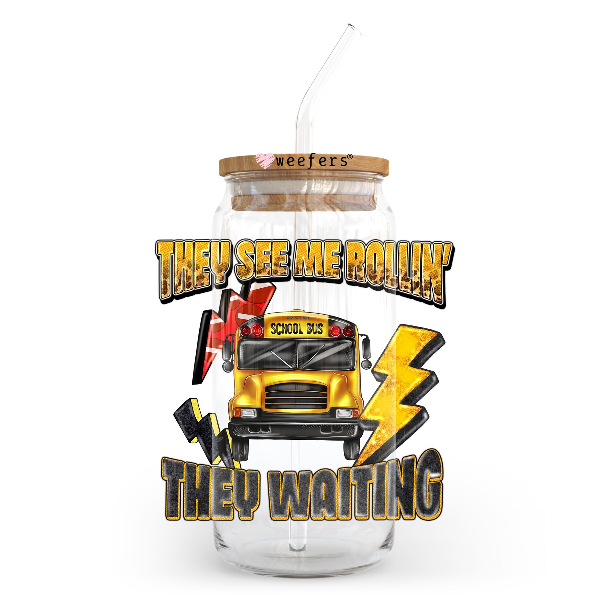 They See Me Rollin' They Waiting Bus Driver 20oz Libbey Glass Can UV DTF or Sublimation Wrap - Decal Transfer - Weefers