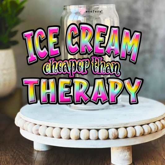 Ice Cream Cheaper Thank Therapy 16oz Libbey Glass Can UV DTF or Sublimation Wrap Decal Transfer - Weefers