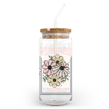 Wildflowers It's Okay to Outgrow People who Aren't Growing  20oz Libbey Glass Can, 34oz Hip Sip, 40oz Tumbler, 24oz Cold Cup UV DTF or Sublimation Decal Transfer - Weefers