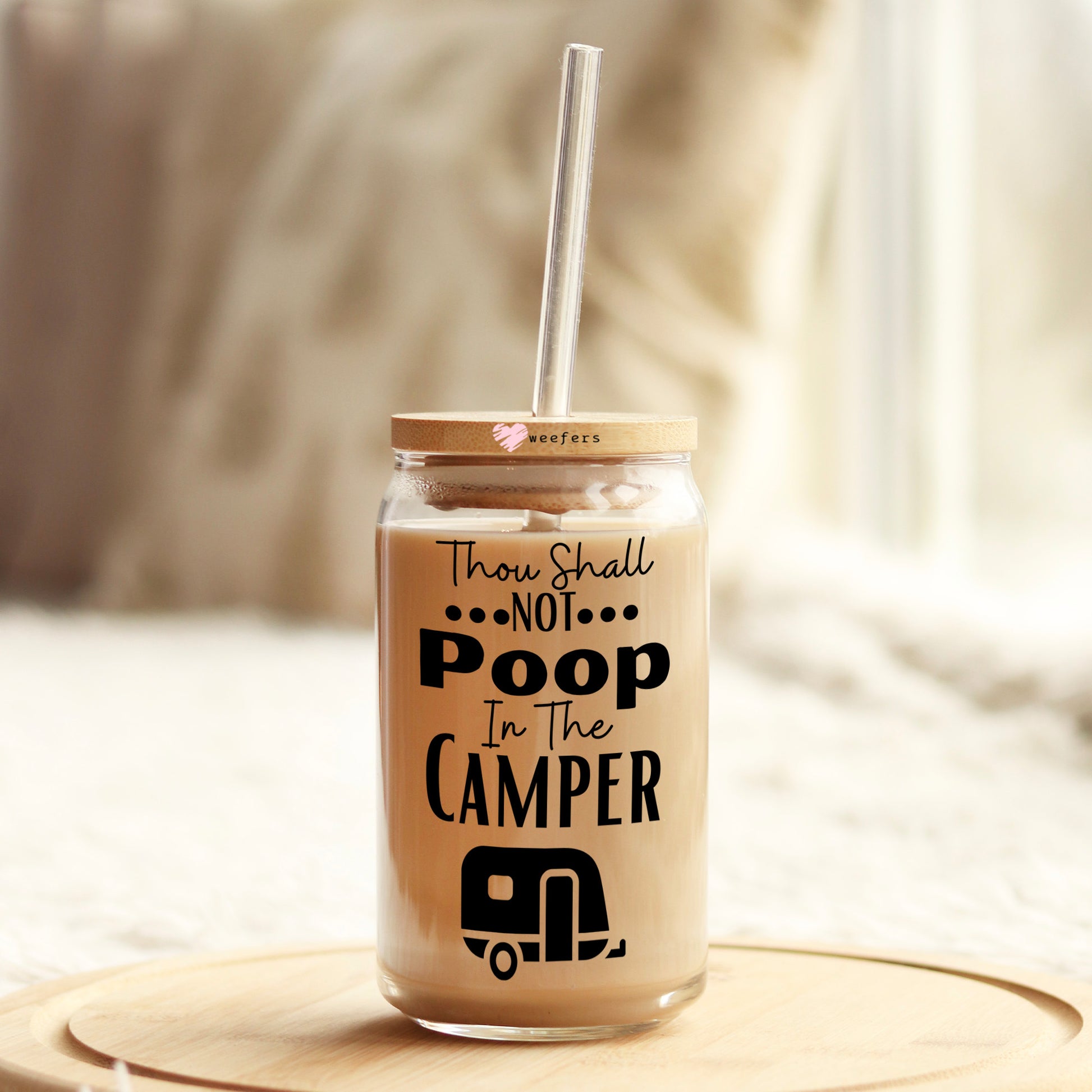 Thou Shall Not Poop in the Camper 16oz Libbey Glass Can UV DTF or Sublimation Wrap Decal Transfer - Weefers