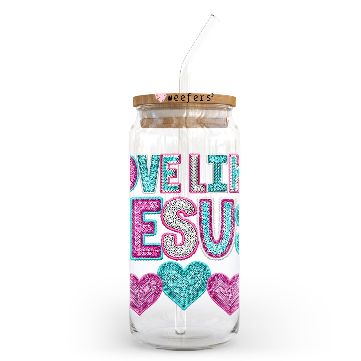 Love Like Jesus 20oz Libbey Glass Can, 34oz Hip Sip, 40oz Tumbler, 24oz Cold Cup UV DTF or Sublimation Decal Transfer - Weefers