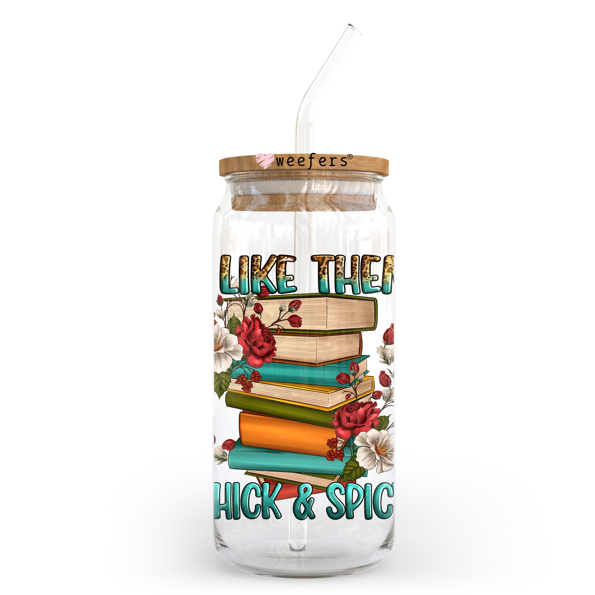 I Like Them Thick and Spicy Book Lover 20oz Libbey Glass Can UV DTF or Sublimation Wrap - Decal Transfer - Weefers