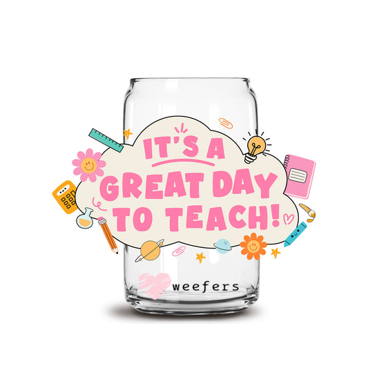 It's a Great Day to Teach 16oz Libbey Glass Can UV DTF or Sublimation Decal Transfer - Weefers