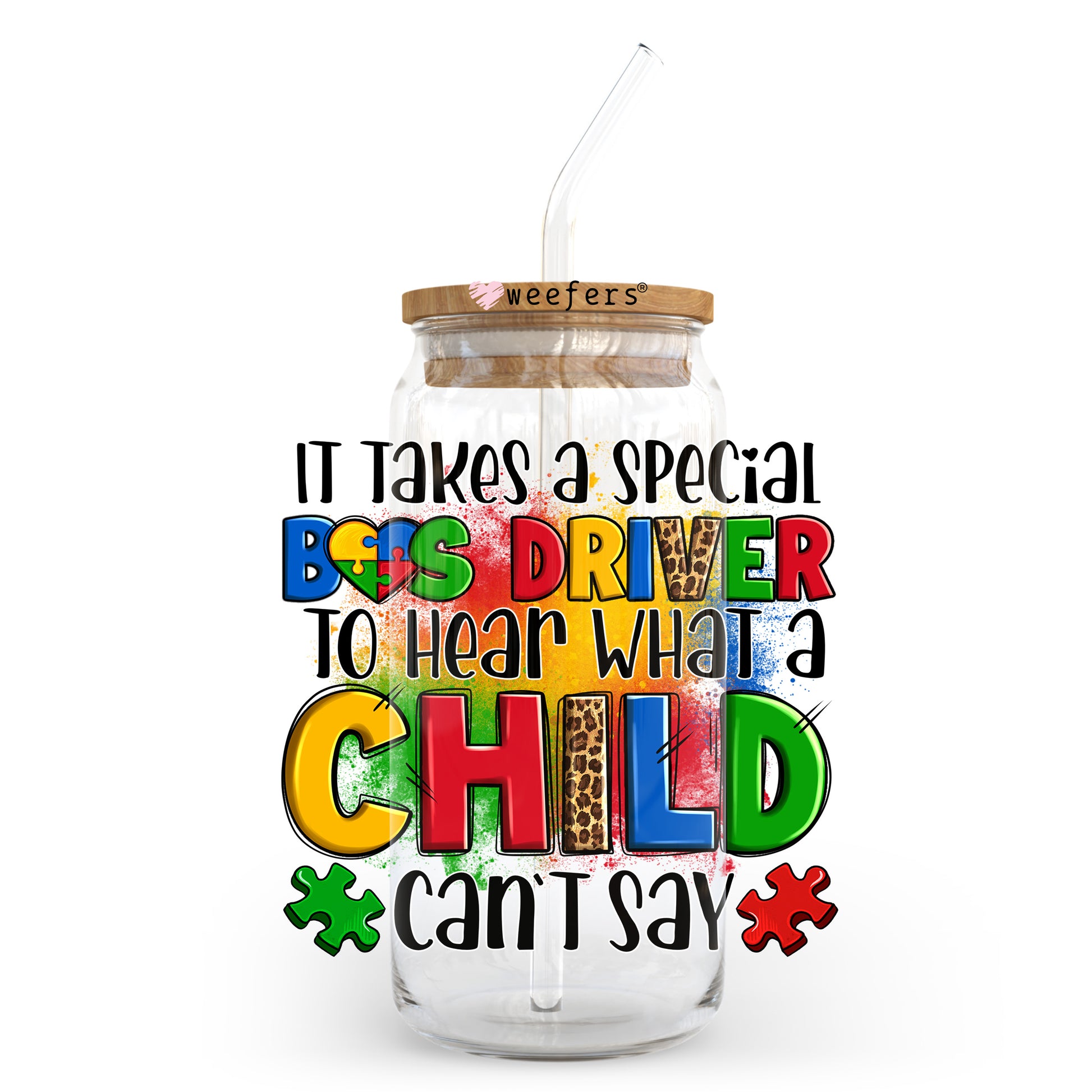 It Takes a Special Bus Driver to Hear What A Child Can't Say 20oz Libbey Glass Can UV DTF or Sublimation Wrap - Decal Transfer - Weefers