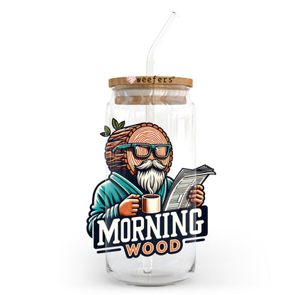 Morning Wood 20oz Libbey Glass Can, 34oz Hip Sip, 40oz Tumbler, 24oz Cold Cup UV DTF or Sublimation Decal Transfer - Weefers