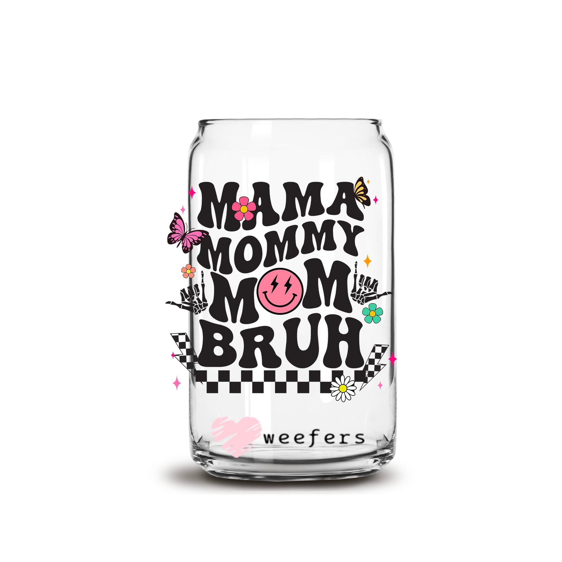 Mama Mommy Mom Bruh Black 16oz Libbey Glass Can UV DTF or Sublimation Wrap - Decal - Weefers