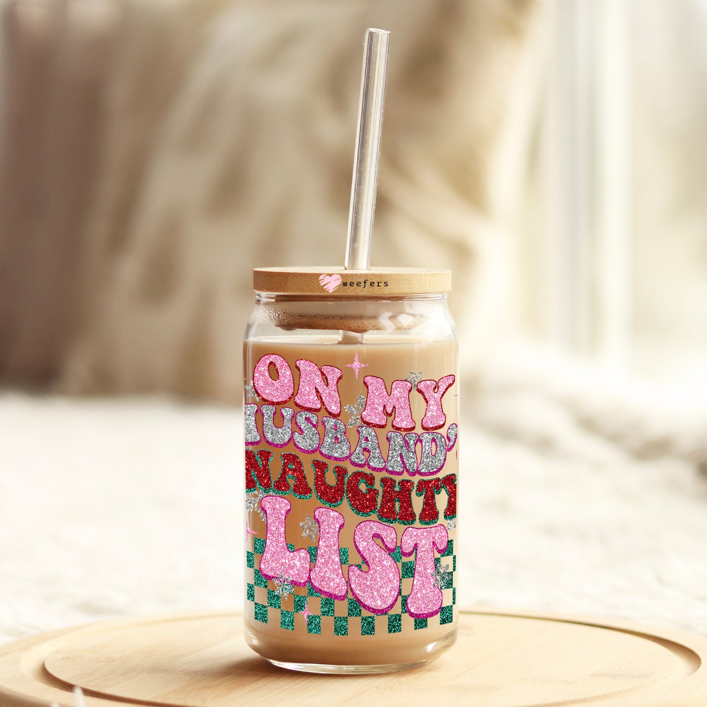 On My Husbands Naughty List 16oz Libbey Glass Can UV DTF or Sublimation Wrap Decal Transfer - Weefers