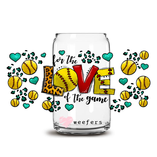 For the Love of the Game Softball 16oz Libbey Glass Can UV DTF or Sublimation Wrap - Decal Transfer - Weefers