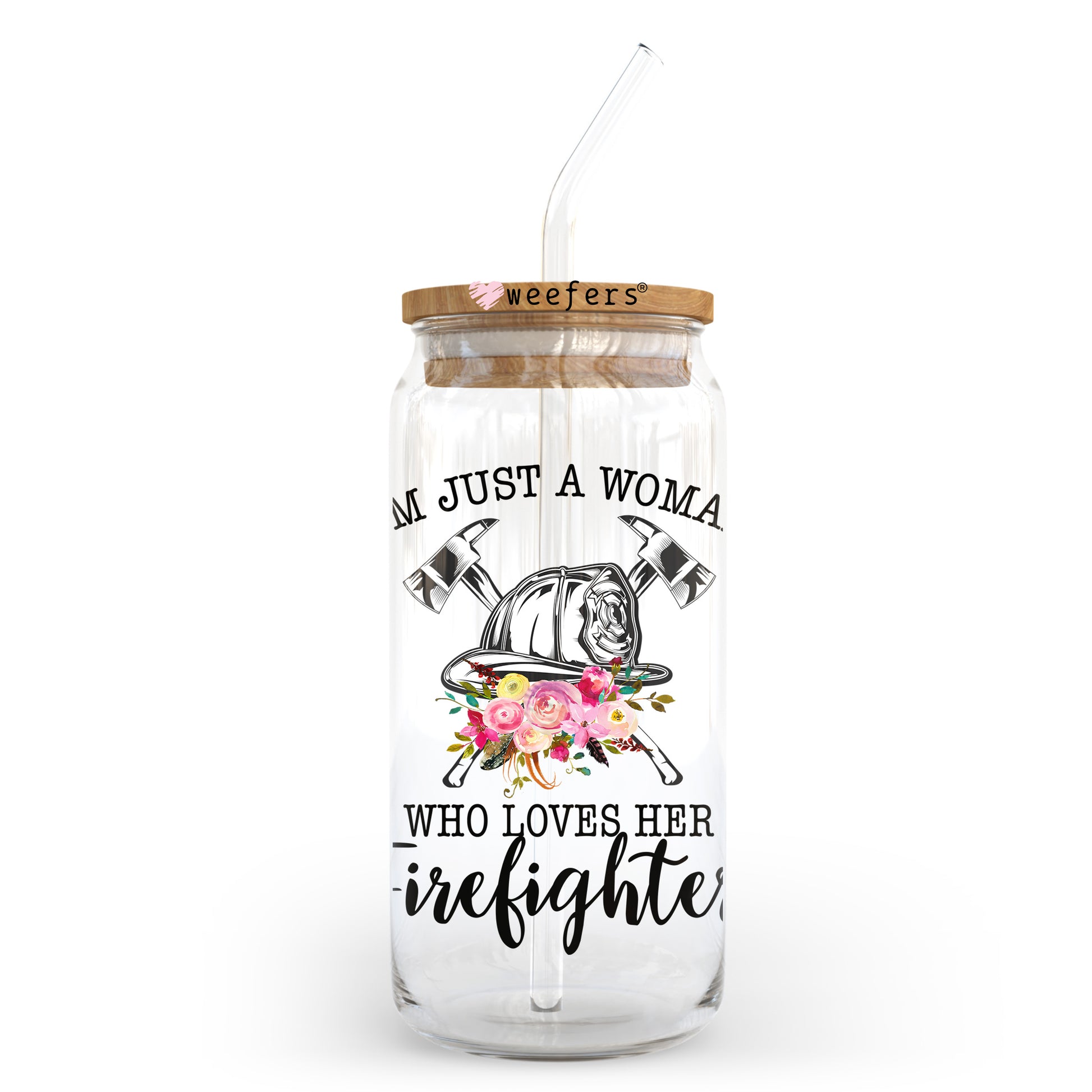 I'm Just a Woman Who Loves Her Firefighter 20oz Libbey Glass Can, 34oz Hip Sip, 40oz Tumbler, 24oz Cold Cup UV DTF or Sublimation Decal Transfer - Weefers