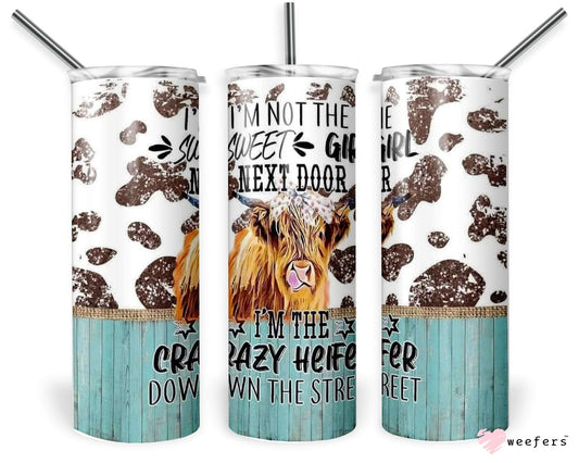 20oz Skinny Tumbler Wrap - I'm the Crazy Heifer Down the Street - Weefers