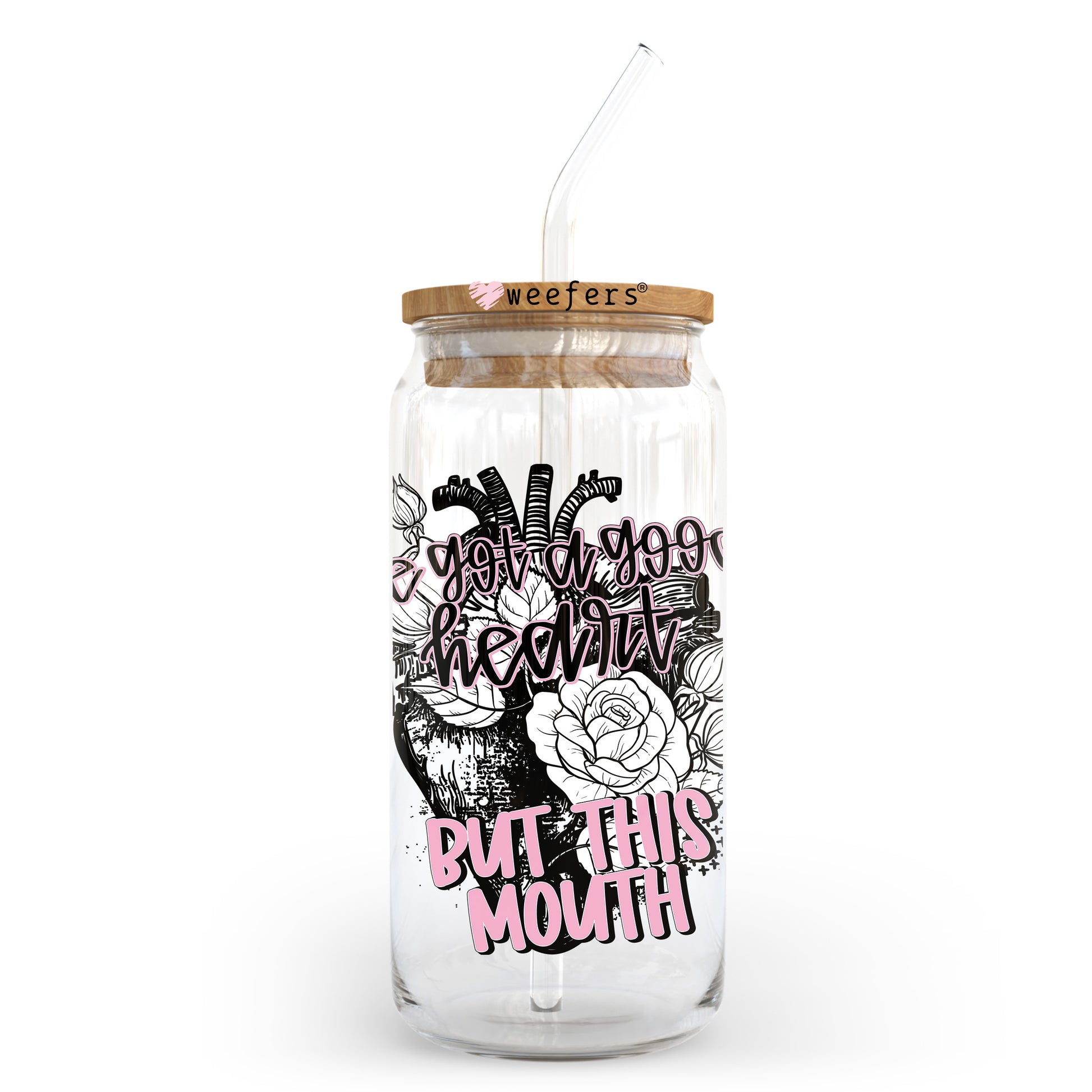 I've Got a Good Heart But This Mouth Roses 20oz Libbey Glass Can UV DTF or Sublimation Wrap - Decal Transfer - Weefers