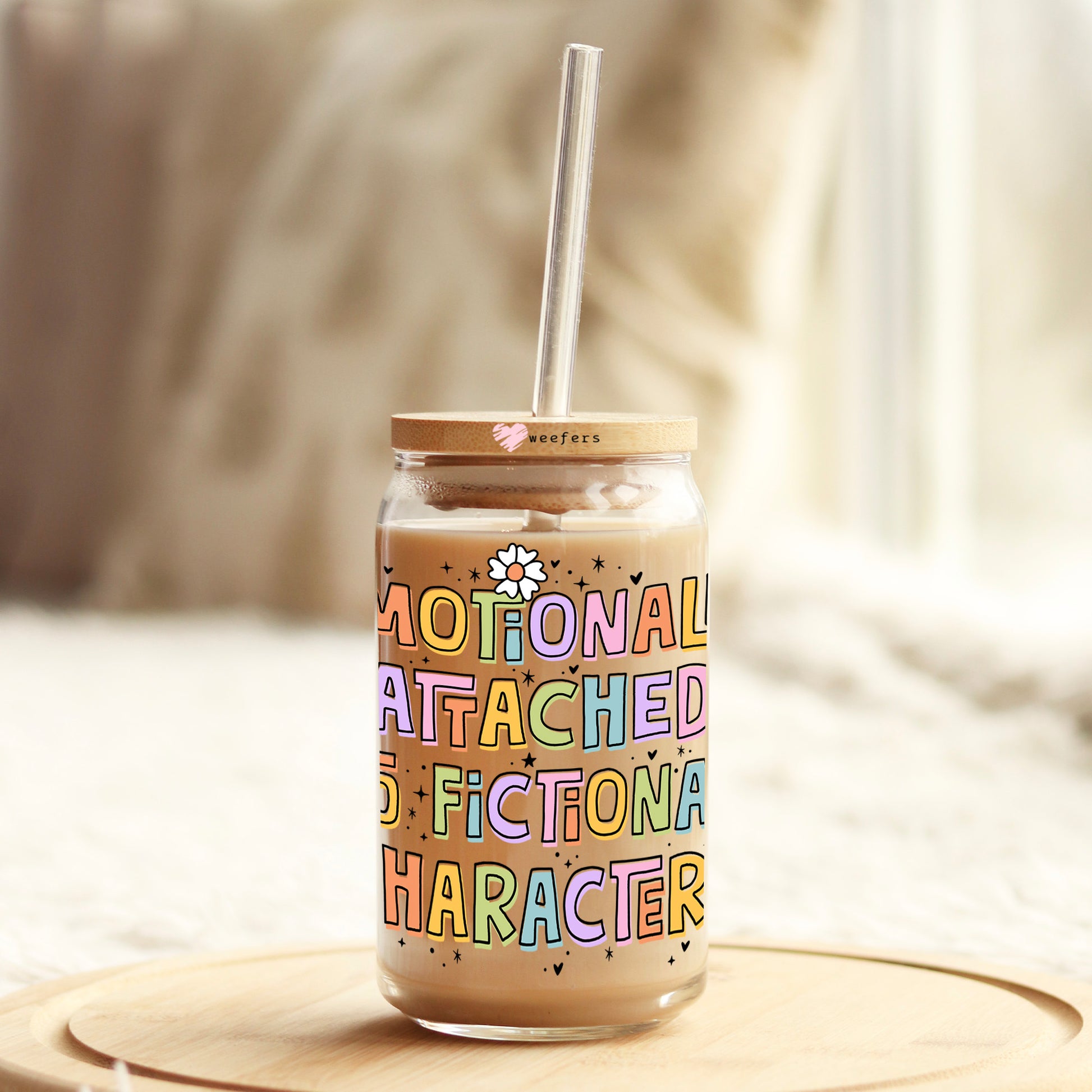 Emotionally Attached to Fictional Characters Book Lover 16oz Libbey Glass Can UV DTF or Sublimation Wrap Decal Transfer - Weefers