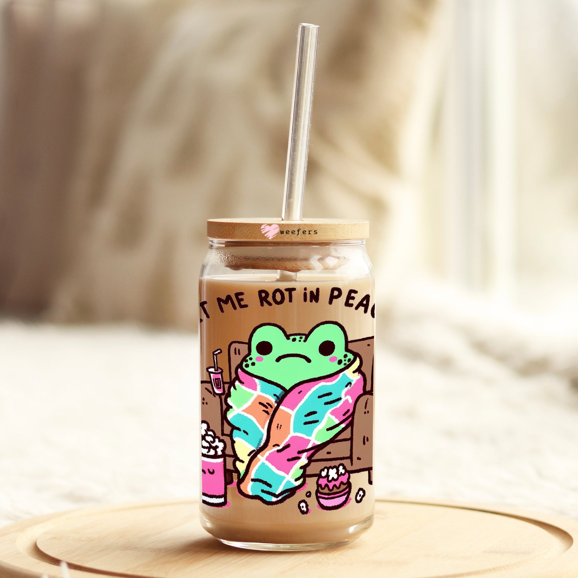 Let Me Rot In Peace 16oz Libbey Glass Can UV DTF or Sublimation Wrap Decal Transfer - Weefers