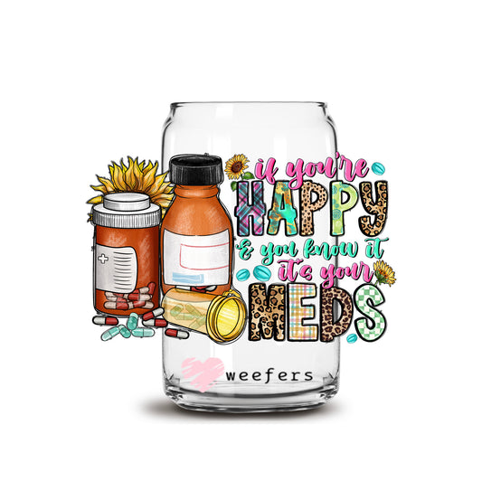 If You Are Happy And You Know it It's Your drink 16oz Libbey Glass Can UV DTF or Sublimation Wrap - Decal - Weefers