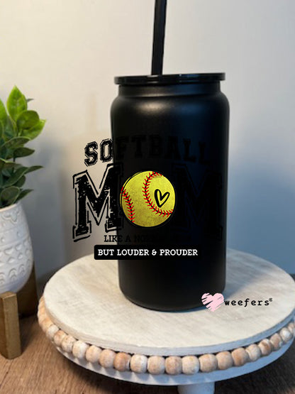 Softball Mom Like A Normal Mom But Louder And Prouder 16oz Libbey Glass Can UV DTF Decal Transfer - Weefers