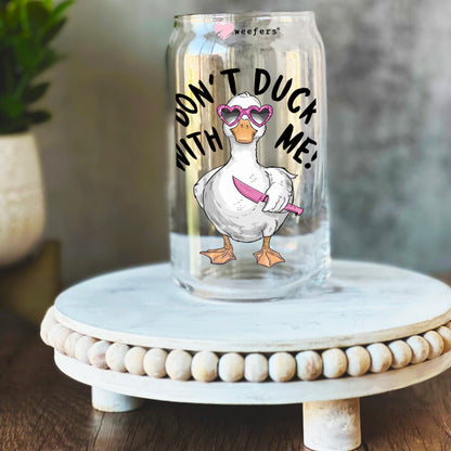 Don't Duck With Me 16oz Libbey Glass Can UV DTF Decal Transfer - Weefers