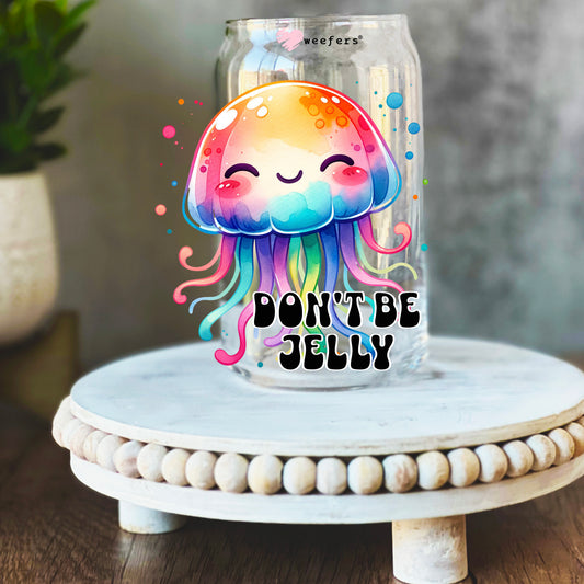 Don't Be Jelly 16oz Libbey Glass Can UV DTF or Sublimation Wrap Decal Transfer - Weefers