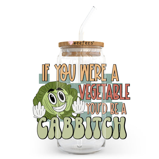 If You Were a Vegetable You'd Be a Cabbitch 20oz Libbey Glass Can, 34oz Hip Sip, 40oz Tumbler, 24oz Cold Cup UV DTF or Sublimation Decal Transfer - Weefers