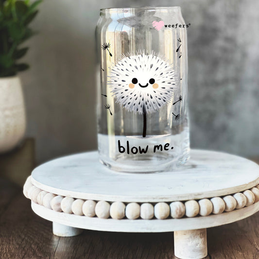 Blow Me 16oz Libbey Glass Can UV DTF or Sublimation Cup Wrap - Decal Transfer Weefers