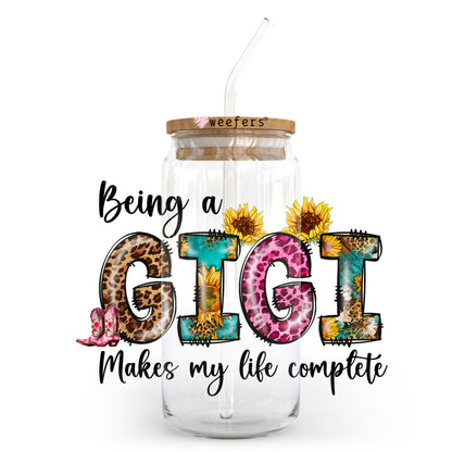 Being a Gigi Makes My Life Complete 20oz Libbey Glass Can UV DTF or Sublimation Wrap - Decal Transfer - Weefers