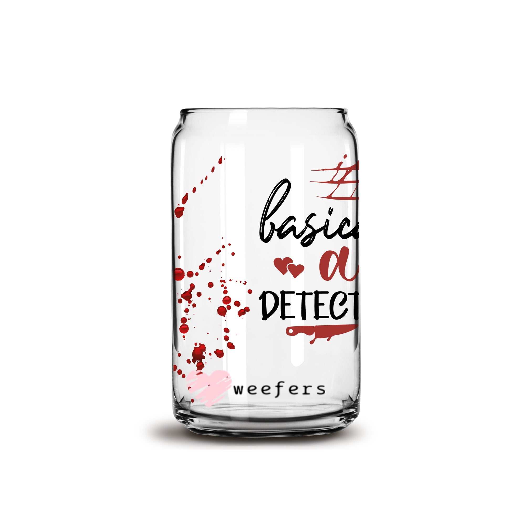 Basically a Detective True Crime 16oz Libbey Glass Can Cup UV DTF or Sublimation Wrap - Decal - Weefers