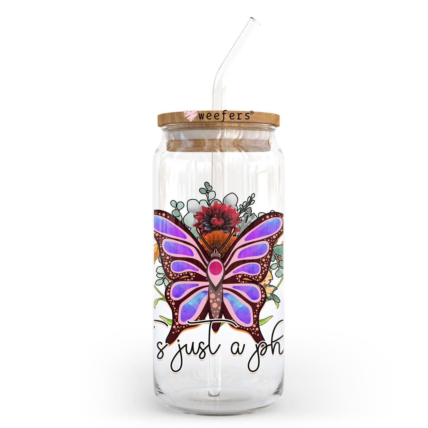 It's Just a Phase 20oz Libbey Glass Can UV DTF or Sublimation Wrap - Decal Transfer - Weefers