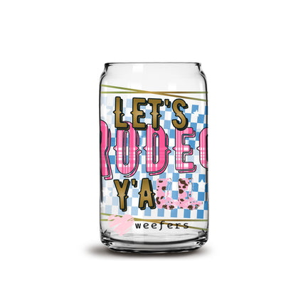 Let's Rodeo Y'all 16oz Libbey Glass Can UV DTF or Sublimation Wrap - Decal - Weefers