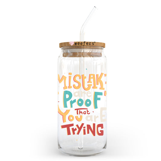Mistakes are Proof you are Trying 20oz Libbey Glass Can UV DTF or Sublimation Wrap - Decal Transfer Weefers