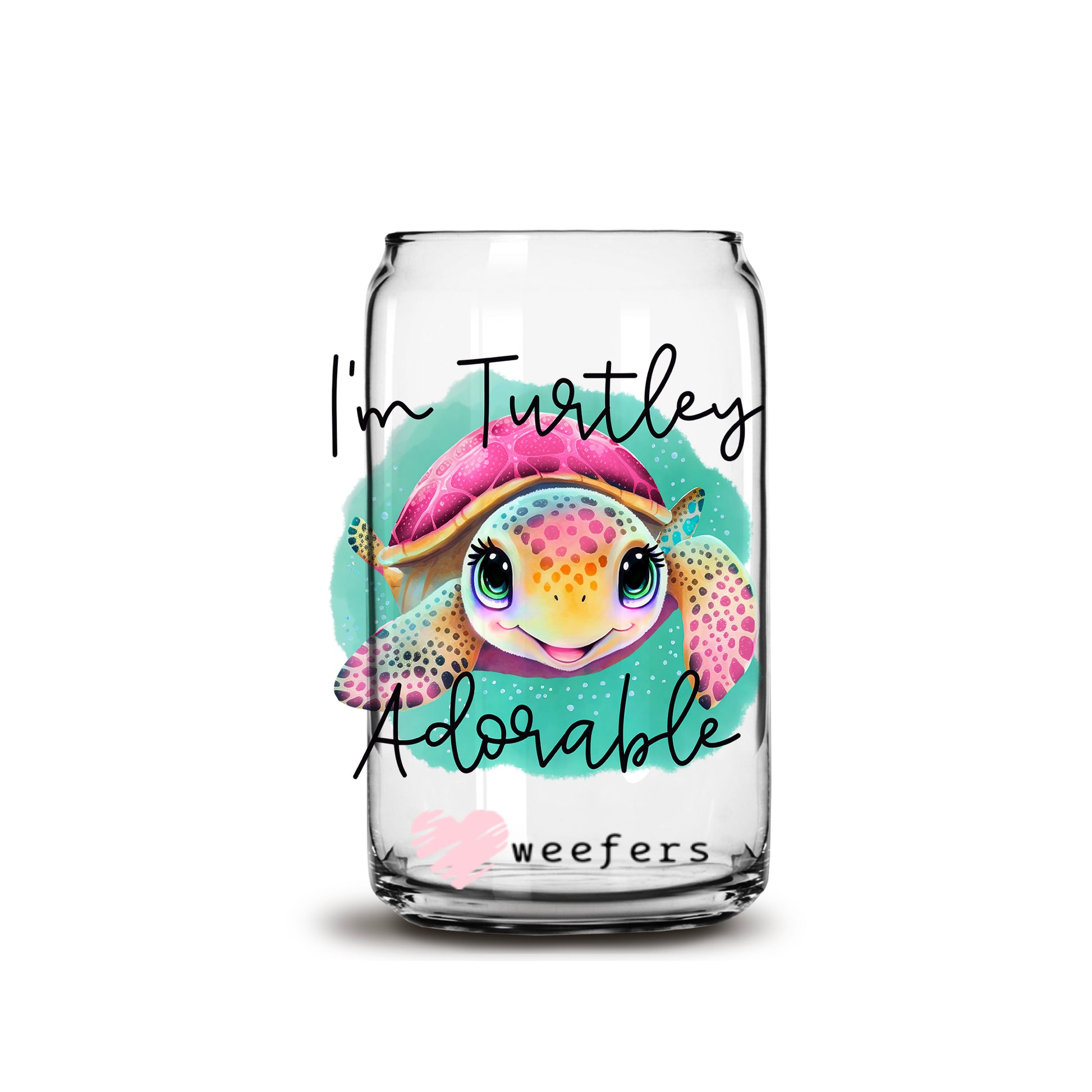 I'm Turtley Adorable 16oz Libbey Glass Can UV DTF or Sublimation Decal Transfer - Weefers