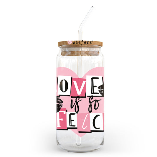 Love is So Fetch 20oz Libbey Glass Can UV DTF or Sublimation Wrap - Decal Transfer Weefers