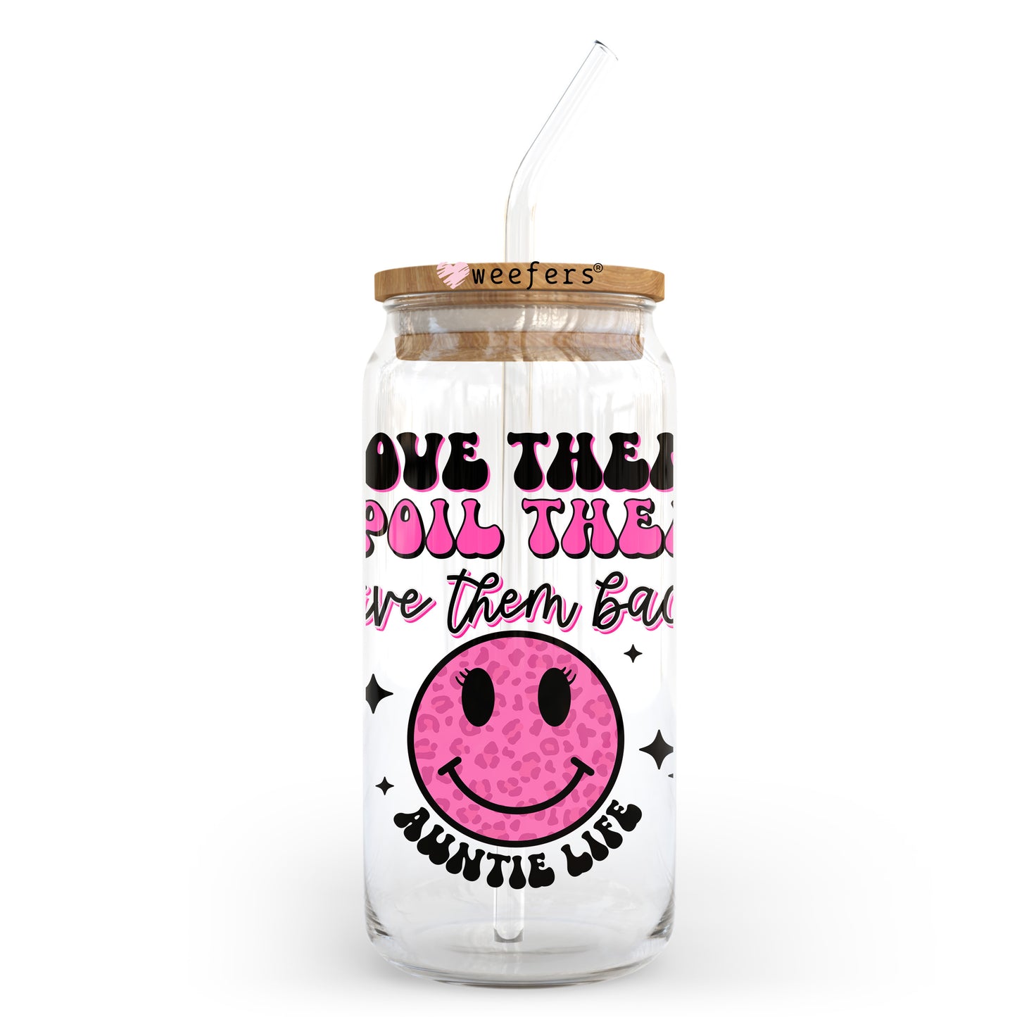 Love Them Spoil Them Give Them Back Auntie Life Pink 20oz Libbey Glass Can UV DTF or Sublimation Wrap - Decal Transfer - Weefers