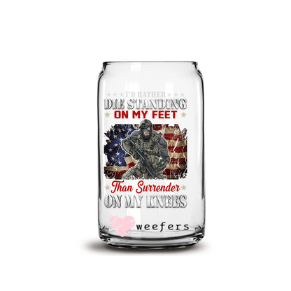 I Rather Die Standing 16oz Libbey Glass Can UV DTF or Sublimation Wrap - Decal - Weefers