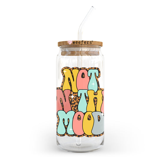 Not in the Mood 20oz Libbey Glass Can UV DTF or Sublimation Wrap - Decal Transfer Weefers