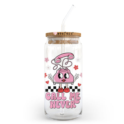 Call Me Never Valentine's Day 20oz Libbey Glass Can UV DTF or Sublimation Wrap - Decal - Weefers