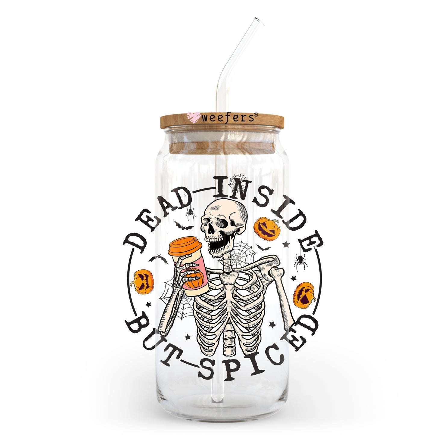 Dead Inside but Spiced 20oz Libbey Glass Can, 34oz Hip Sip, 40oz Tumbler UV DTF or Sublimation Decal Transfer - Weefers