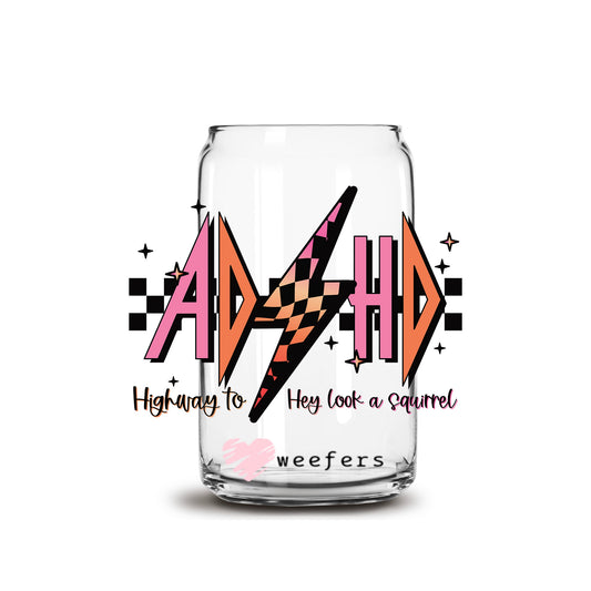 ADHD Highway to Hey Look There's a Squirrel 16oz Libbey Glass Can UV DTF or Sublimation Cup Wrap - Decal Transfer Weefers