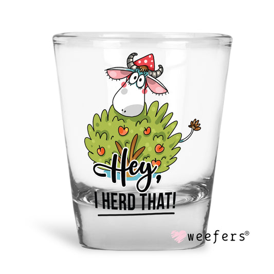 Hey I herd that Shot Glass Short UV DTF or Sublimation Wrap - Decal - Weefers