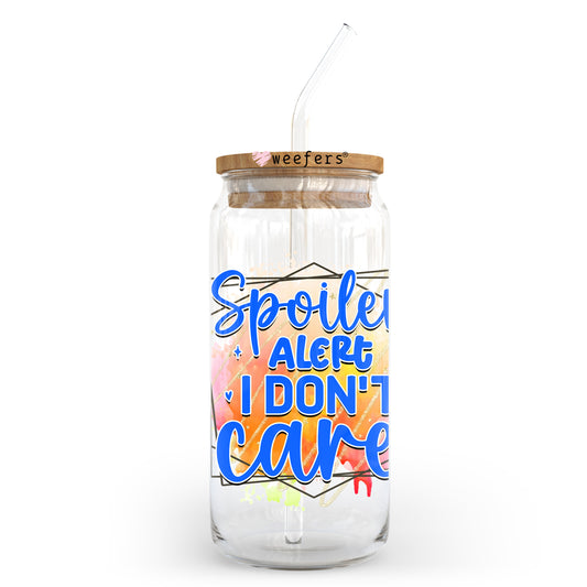 Spoiler Alert I Don't Care 20oz Libbey Glass Can UV DTF or Sublimation Wrap - Decal Transfer - Weefers