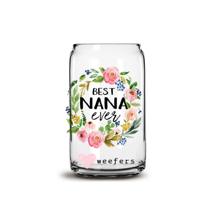 Best Nana Ever Floral Wreath 16oz Libbey Glass Can UV DTF or Sublimation Wrap - Decal - Weefers