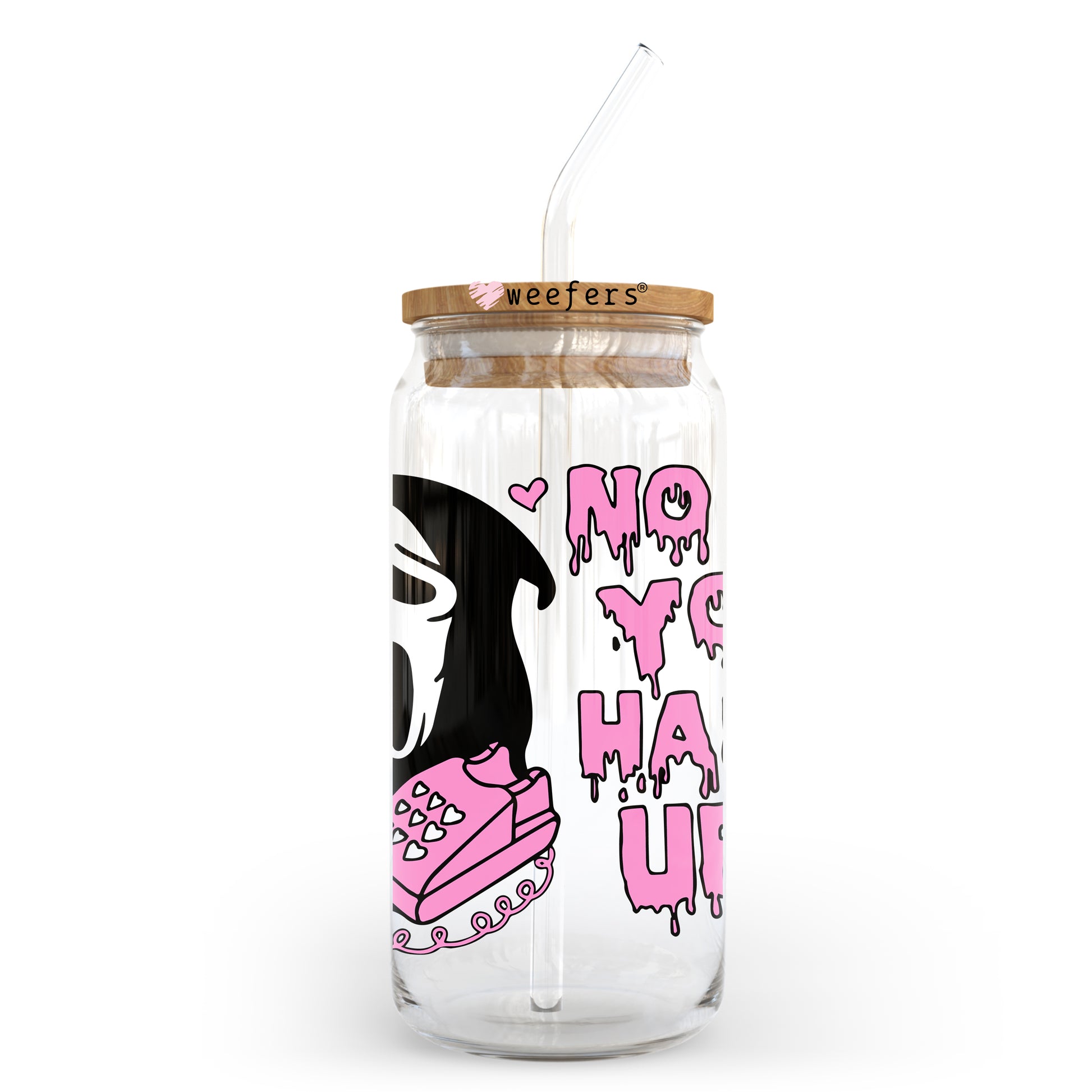 No You Hang Up Valentine's Day 20oz Libbey Glass Can UV DTF or Sublimation Wrap - Decal - Weefers