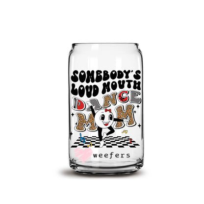 Somebody's Loud Mouth Dance Mom Retro 16oz Libbey Glass Can UV DTF or Sublimation Wrap - Decal - Weefers