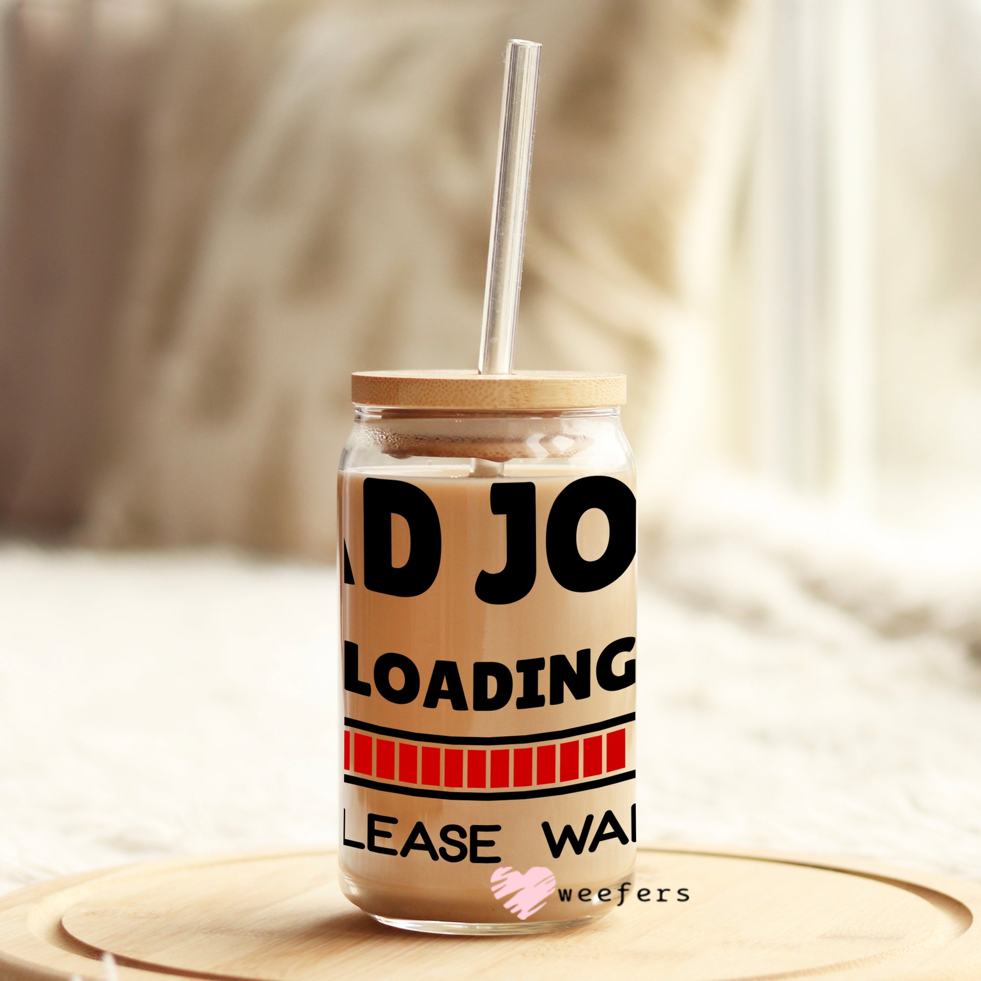 Dad Joke Loading Father's Day 16oz Libbey Glass Can UV DTF or Sublimation Wrap - Decal - Weefers