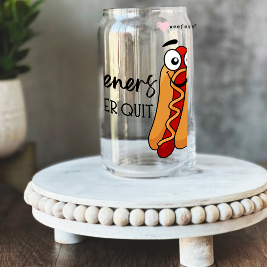 Funny Weiners Never Quit 16oz Libbey Glass Can UV DTF or Sublimation Wrap - Decal Weefers