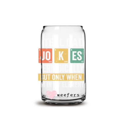 Father's Day Funny Dad Jokes 16oz Libbey Glass Can UV DTF or Sublimation Wrap - Decal - Weefers