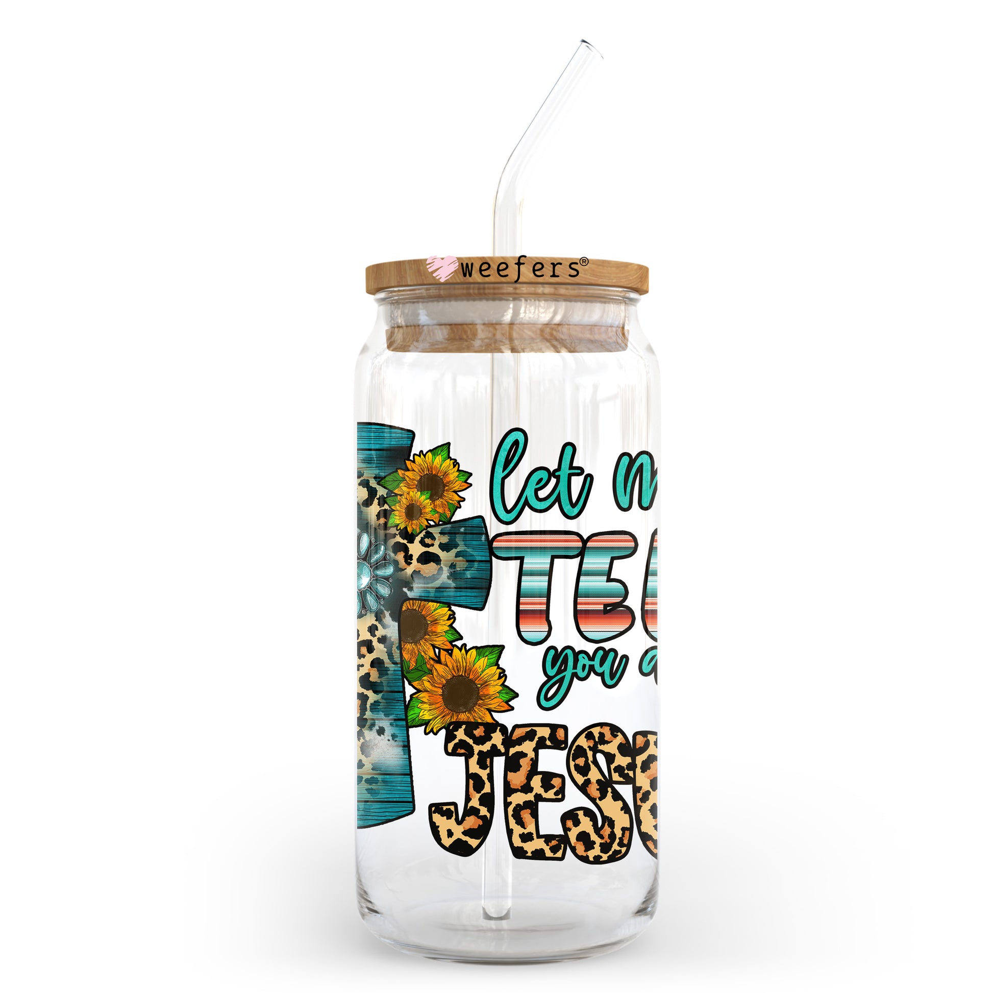 Let Me Tell You About My Jesus 20oz Libbey Glass Can UV DTF or Sublimation Wrap - Decal Transfer - Weefers